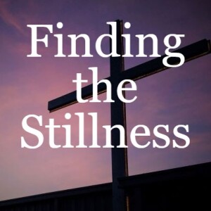 Finding the Stillness