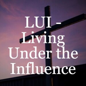 LUI - Living Under the Influence