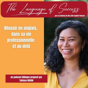 Episode 17 - My Little English Podcast évolue et devient The Language of Success