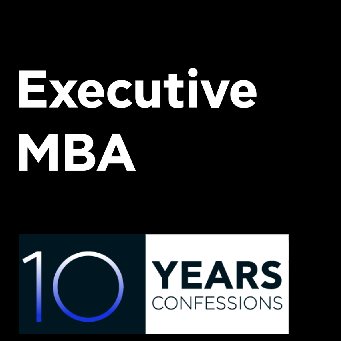 Executive MBA 10 Years | Confessions ~ Episode 11