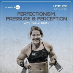 039: Perfectionism, Pressure & Perception with Hannah Hardy