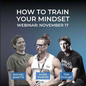 S2E20: How To Train Your Mindset w/ Khan Porter & Rachel Binette