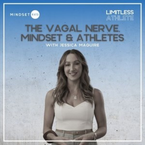 040: The Vagal Nerve, Mindset & Athletes w/ Jessica Maguire