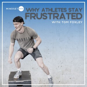 S2E21: Why Athletes Stay Frustrated