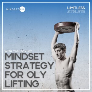 S2E15: Mindset Strategy For Olympic Lifts