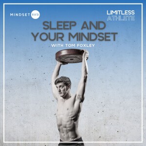 S2E8: Sleep & Your Mindset