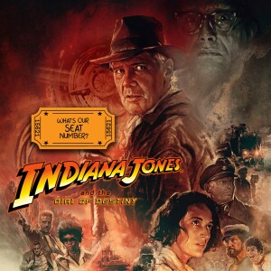 EPISODE 35 - Indiana Jones and the Dial of Destiny (2023) - 07-07-23