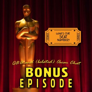 BONUS EPISODE - Q&A and (belated) Oscars Chat - 26-03-23