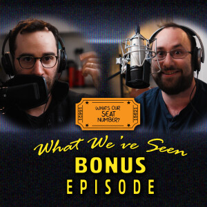 BONUS EPISODE - What We've Seen - 22-05-25
