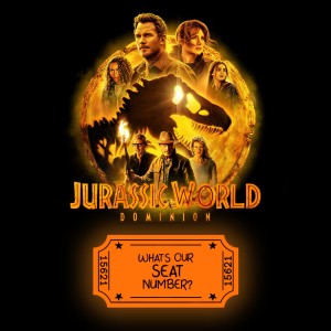 EPISODE 19 - Jurassic World: Dominion (2022) 15-06-22