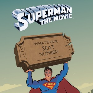 EPISODE 32 - Superman The Movie (1978) - “Miss TessmachEEEERRR!” - 04-06-23