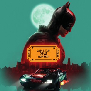 EPISODE 14 - The Batman (2022) 10-03-22 - CONTAINS SPOILERS