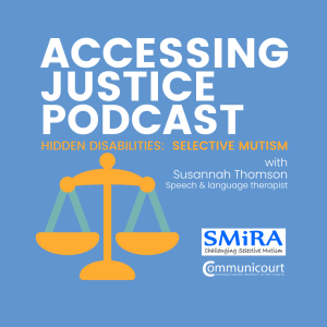 Selective Mutism with Susannah Thomson (SMIRA): Hidden Disabilities (episode 6)