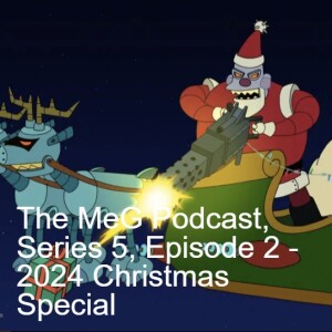 The MeG Podcast, Series 5, Episode 2 - 2024 Christmas Special