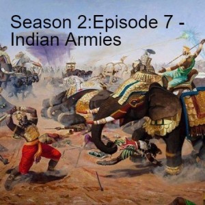 Season 2:Episode 7 - Indian Armies