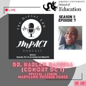 EdD Impact Podcast S1E7, with guest Dr. Harlan Harrell