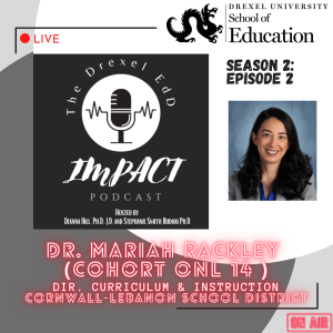 EdD Impact Podcast S2E2, with guest Dr. Mariah Rackley