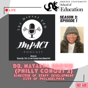 EdD Impact Podcast S3E1, with guest Dr. Natasha Brown