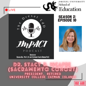 EdD Impact Podcast S2E10, with guest Dr. Stacy R. McAfee