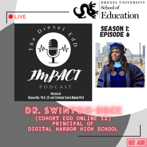EdD Impact Podcast S1E6, with guest Dr. Swinton-Buck