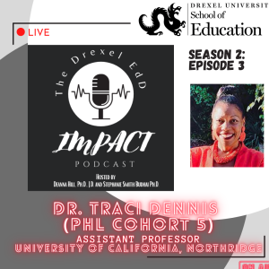 EdD Impact Podcast S2E3, with guest Dr. Traci Dennis