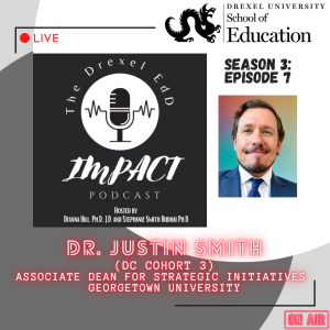 EdD Impact Podcast S3E7, with guest Dr. Justin Smith