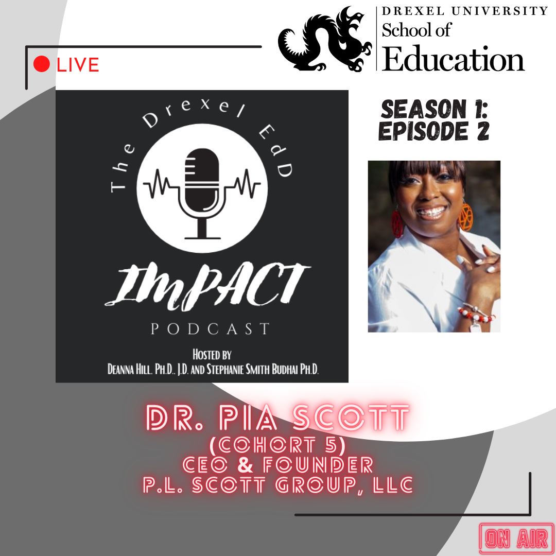 EdD Impact Podcast S1E2, with guest Dr. Pia Scott