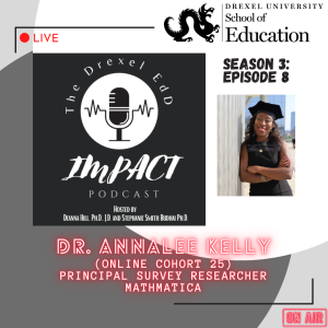 EdD Impact Podcast S3E8, with guest Dr. Annalee Kelly