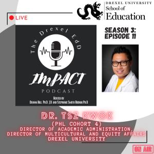 EdD Impact Podcast S3E11, with guest Dr. Tsz Kwok