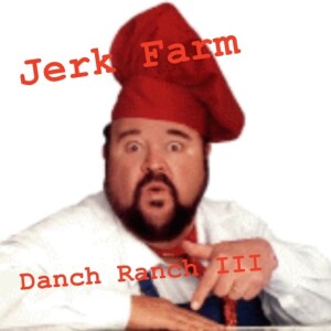 404- JERK FARM: DANCH RANCH III