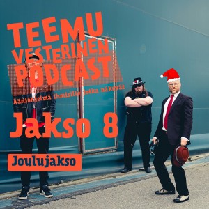 Teemu Vesterinen podcast jakso 8 - Joulujakso
