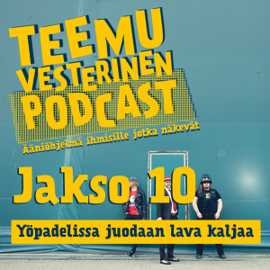 Teemu Vesterinen podcast jakso 10 - Yöpadelissa juodaan lava kaljaa