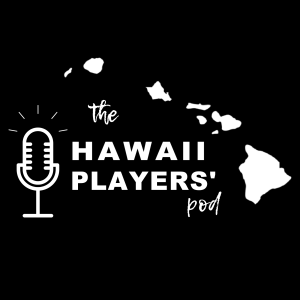 The Hawai'i Players' Pod ft. Keoni Thiim | Feb 2, 24