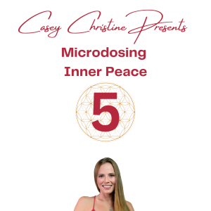 30 Days of Microdosing Inner Peace: Day 5