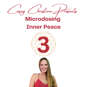 30 Days of Microdosing Inner Peace: Day 3