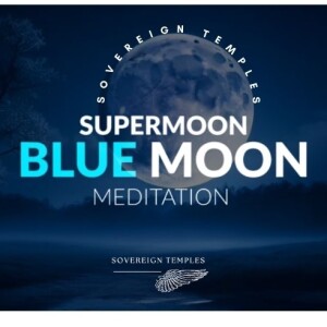 Full  Moon Blue Supermoon Meditation