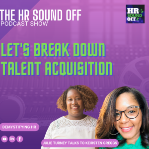 Let’s Sound Off on Breaking Down Talent Acquisition