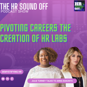 Let’s Sound Off on Pivoting Careers - The Creation of HR Labs