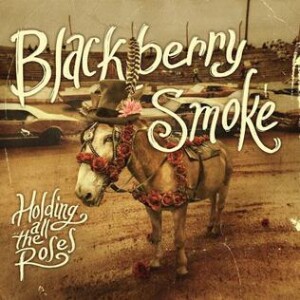 Episode 377- Blackberry Smoke Holding All The Roses-With Guest Steven Michael from the Growin’ Up Rock Podcast