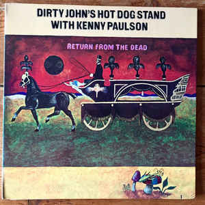 Episode 173-Dirty John's Hot Dog With Kenny Paulson ‎– Return From The Dead Stand 