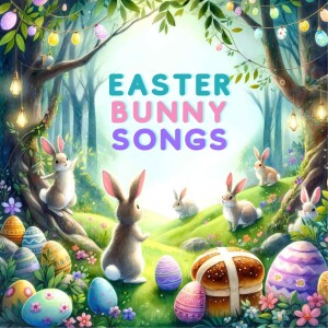 Easter Bunny Songs: A Musical Adventure for Little Bunnies