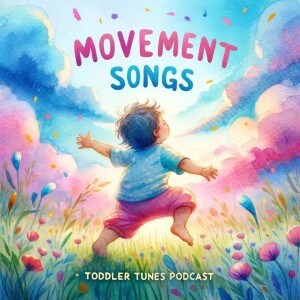 Movement Songs for Little Movers | Baby Music | Mindful Music | Podcast for Toddlers