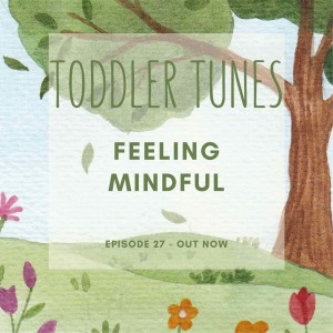 Feeling Mindful | Mindfulness Songs for Kids | Relaxing Songs for Children | Baby Music |