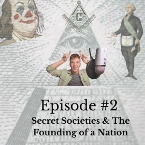 Secret Societies & The Founding of a Nation