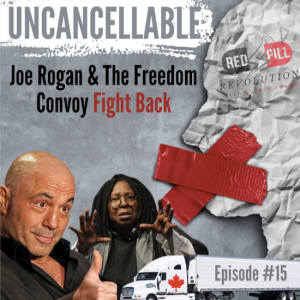 UNCANCELLABLE: Joe Rogan & the Freedom Convoy Fight Back
