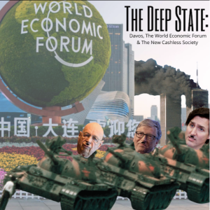 The Deep State: Davos, The World Economic Forum & The New Cashless Society