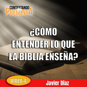 ¿CÓMO ENTENDER LO QUE LA BIBLIA ENSEÑA? (AUDIO)