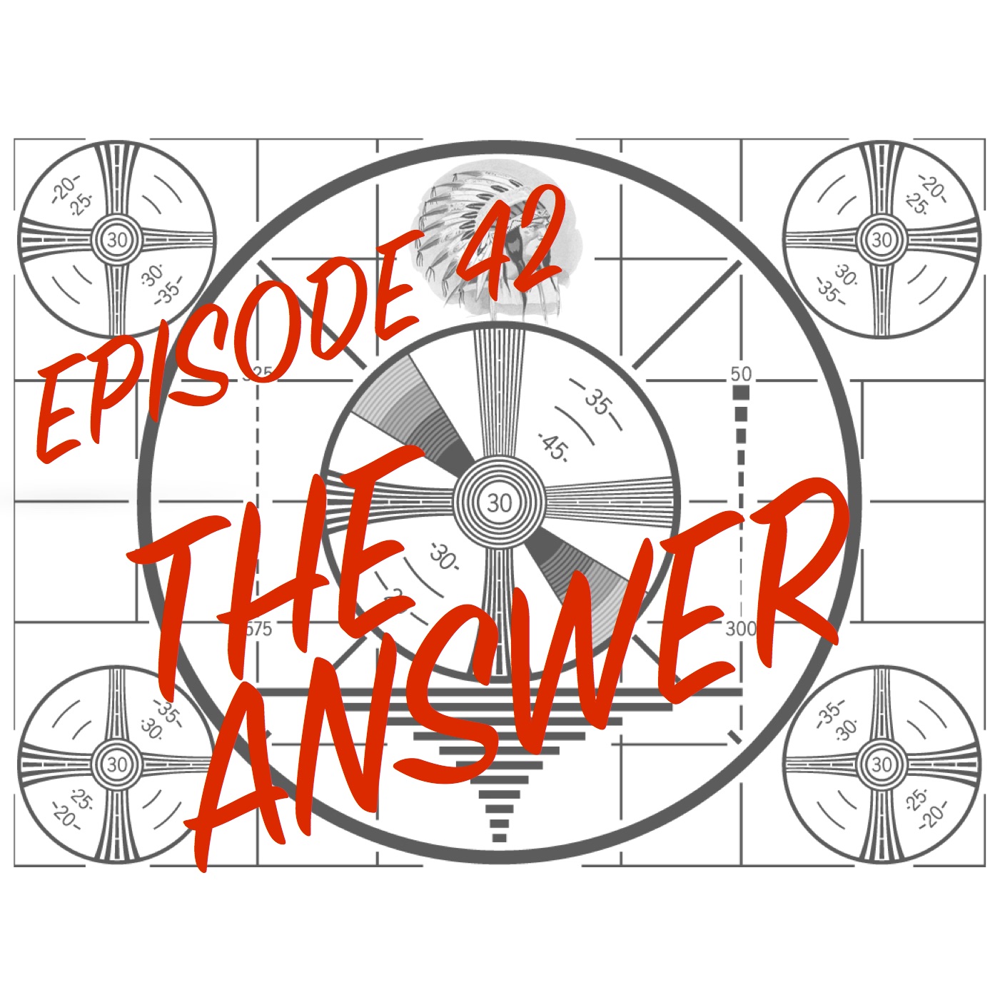 Episode 42 - The Answer