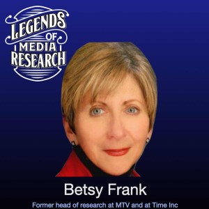 Episode 03: Betsy Frank (former head of research at MTV and Time Inc)
