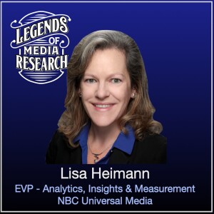 Episode 13: Lisa Heimann (EVP - Analytics, Insights & Measurement, NBC Universal Media)